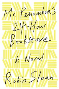 Mr. Penumbra’s 24-Hour Bookstore
